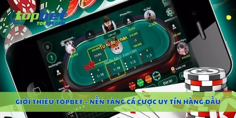 Giới Thiệu Topbet – Nền Tảng Cá Cược Uy Tín Hàng Đầu